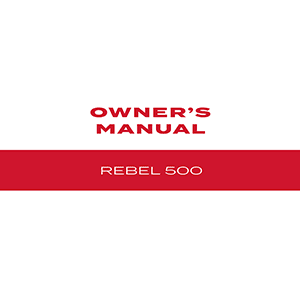 Honda Rebel 500 Cruiser Motorcycle Owner's Manual