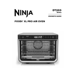 Ninja Foodi 8-in-1 XL Pro Air Oven DT200 Owner's Guide