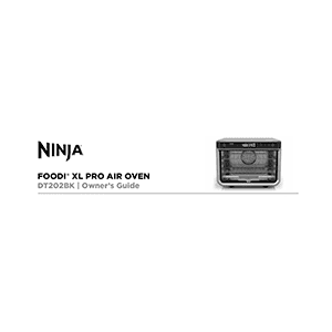 Ninja Foodi 8-in-1 XL Pro Air Oven DT202BK Owner's Guide